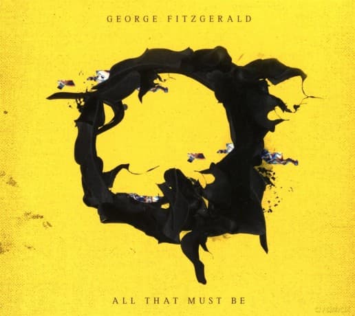 George Fitzgerald: All That Must Be