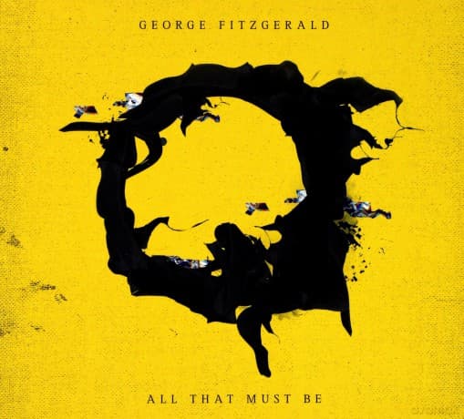 George Fitzgerald: All That Must Be