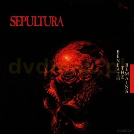 Sepultura: Beneath The Remains