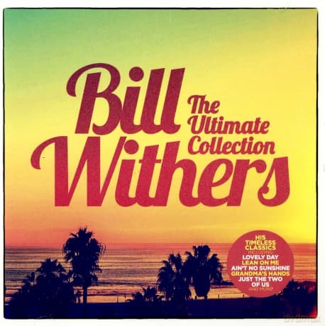 Bill Withers: The Ultimate Collection