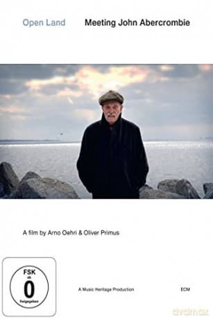 John Abercrombie: Open Land - Meeting John Abercrombie (Documentary Film)