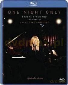Barbra Streisand: One Night Only Barbra Streisand and Quartet at the Village Vanguard September 26, 2009