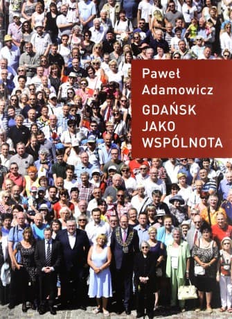 Gdańsk jako wspólnota - Paweł Adamowicz