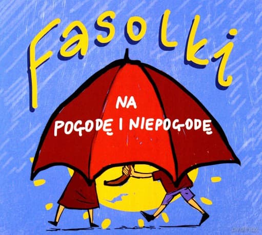 Fasolki: Fasolki na pogodę i niepogodę