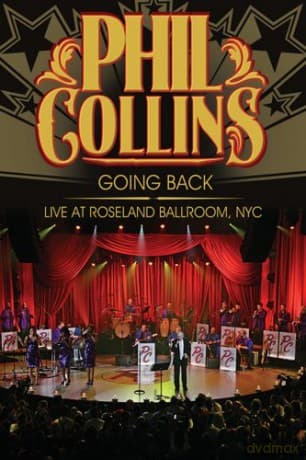 Phil Collins: NYC Going Back Live At Roseland Ballroom