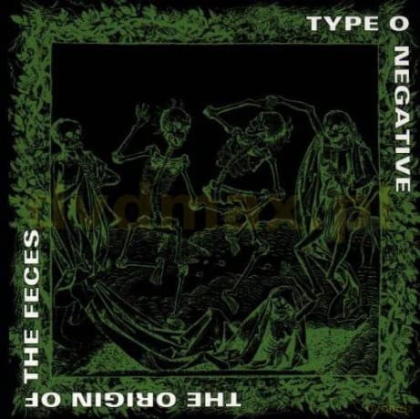 Type O Negative: Origin Of The Feces
