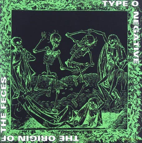 Type O Negative: Origin Of The Feces