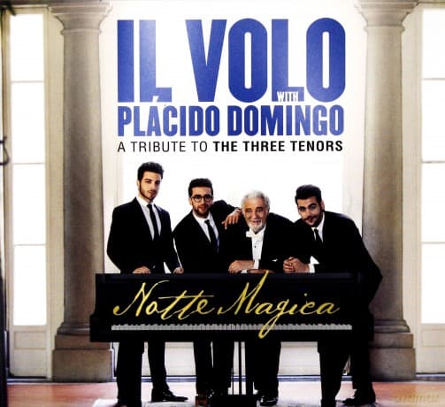 Il Volo With Placido Domingo: Notte Magica - A Tribute To The Three Tenors