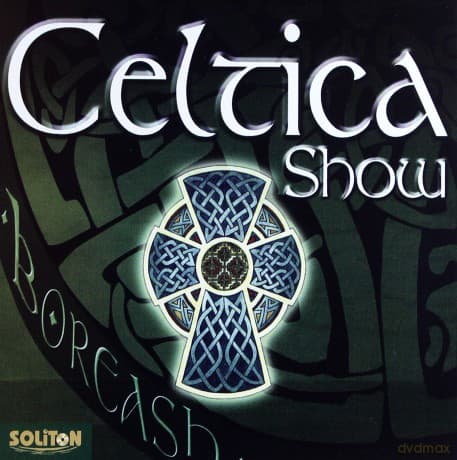 Boreash: Celtica Show
